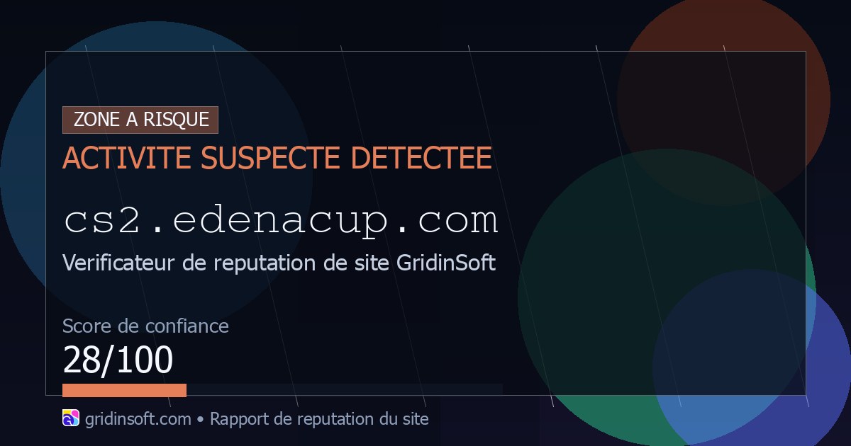 Cs2.edenacup.com : alerte site sur liste noire (Confiance 28/100)