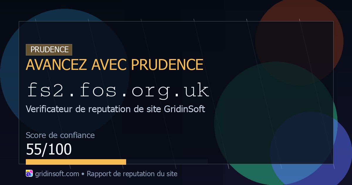 Fs2.fos.org.uk : fiable ou arnaque ? (Confiance 55/100)